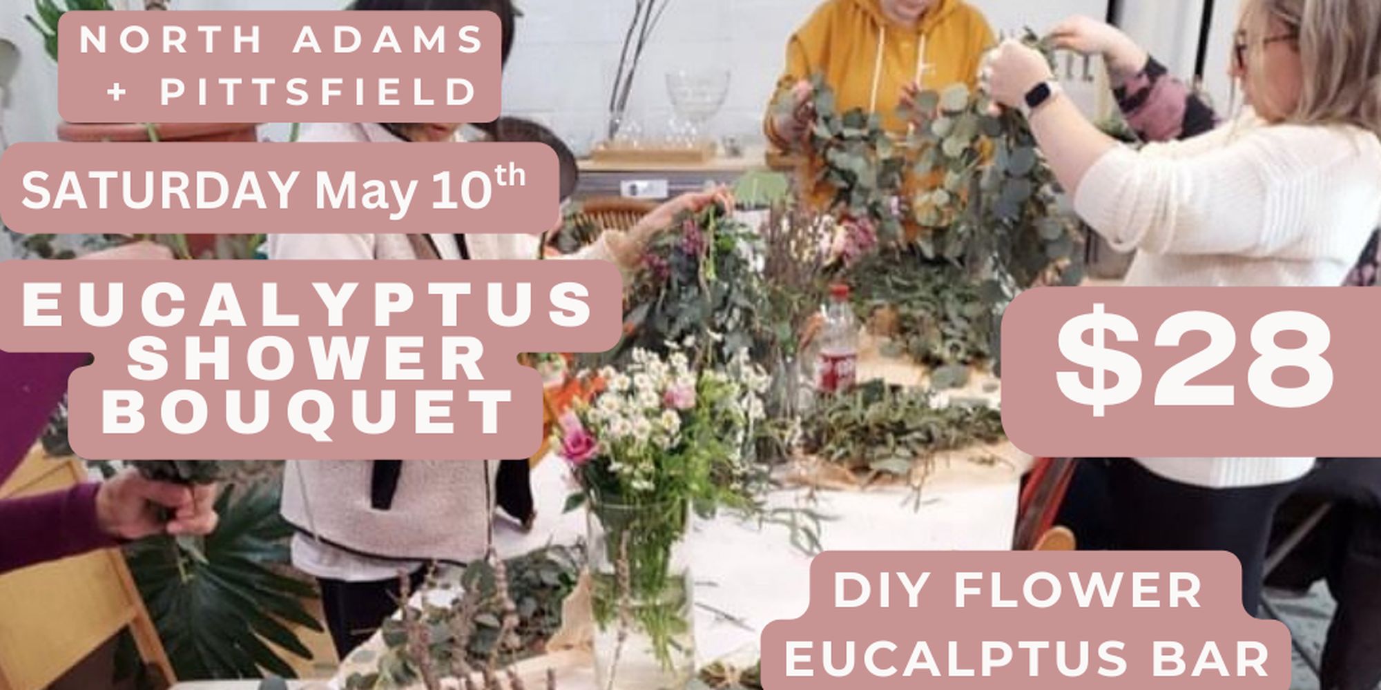 May 10: Eucalyptus + Flower Bouquet Bar in North Adams, MA